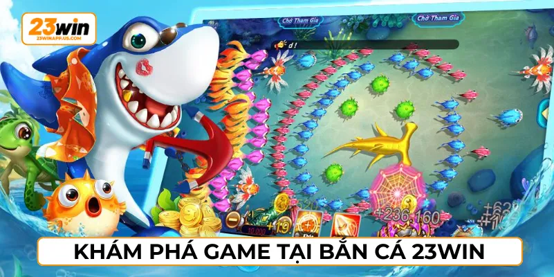 Bắn cá 23WIN với đa dạng thể loại game hấp dẫn