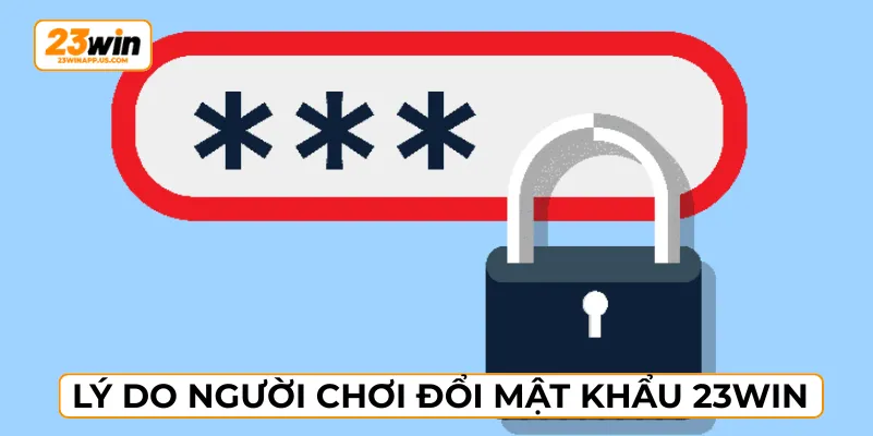 Đổi mật khẩu 23WIN giúp hội viên an toàn đăng nhập