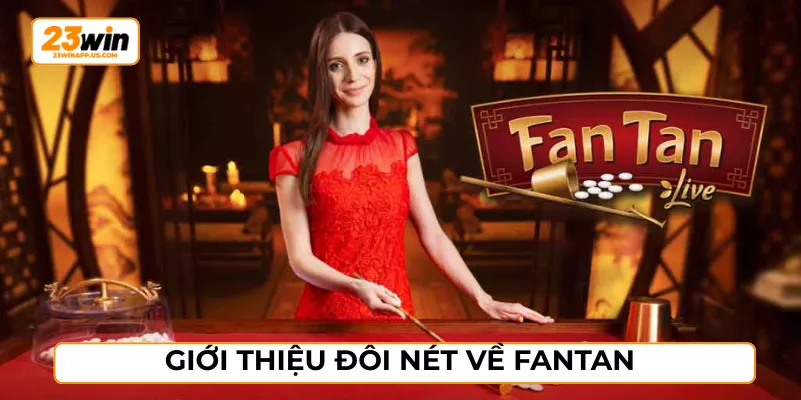 Giới thiệu đôi nét về Fantan