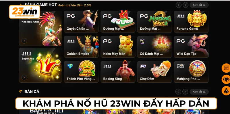 Nổ hũ 23WIN mang đến giải trí phong phú dễ tiếp cận