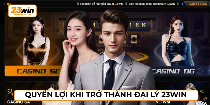 Quyền lợi khi trở thành đại lý 23WIN