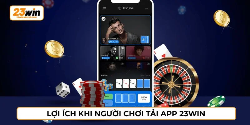 Tải app 23WIN giúp người chơi truy cập trò chơi nhanh chóng